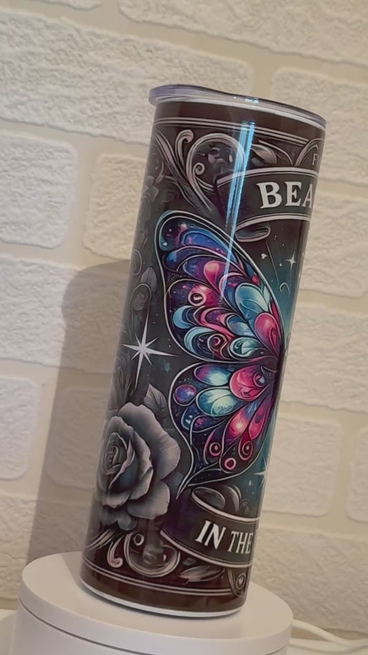 Find beauty in the dark tumbler