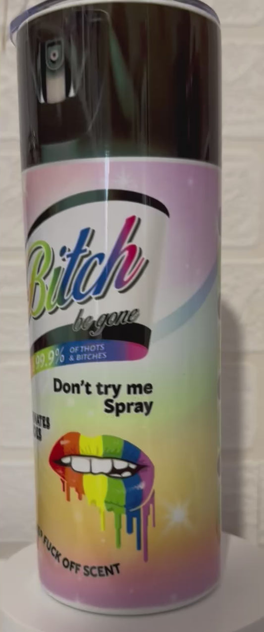 Bitch spray tumbler